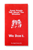 Some People Talk About The Weather Towel